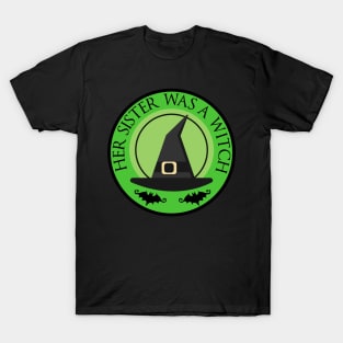 Her Sister Was A Witch T-Shirt